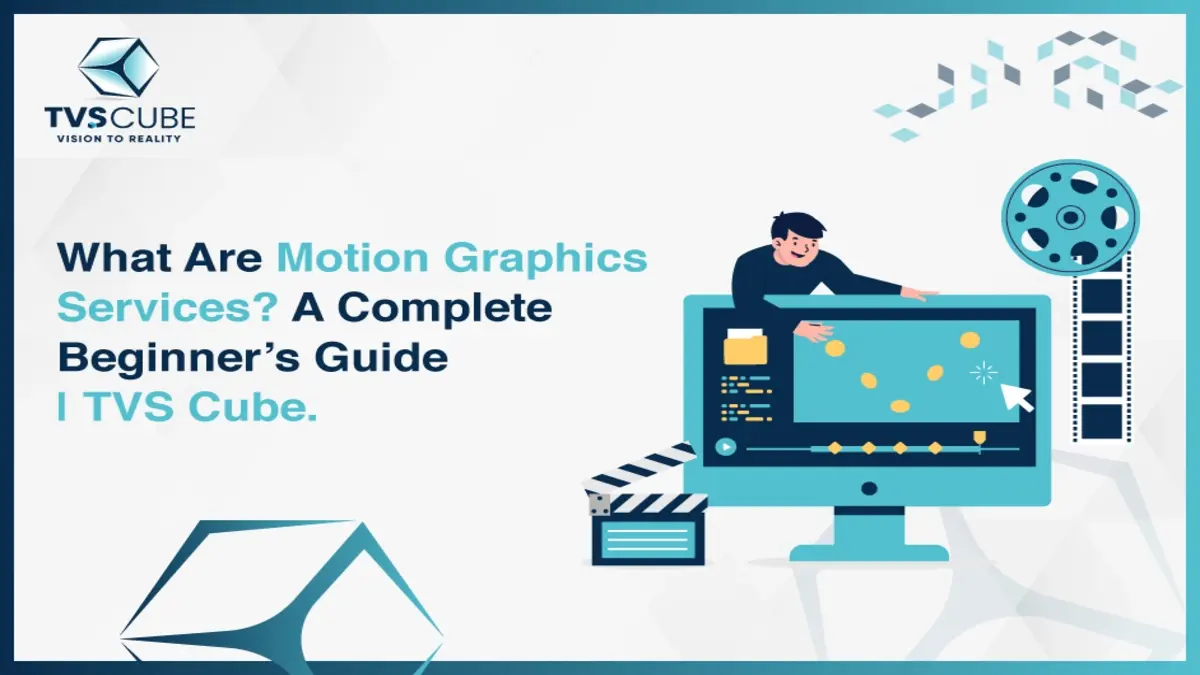 What-Are-Motion-Graphics-Services-A-Complete-Beginners-Guide-TVS-Cube-2