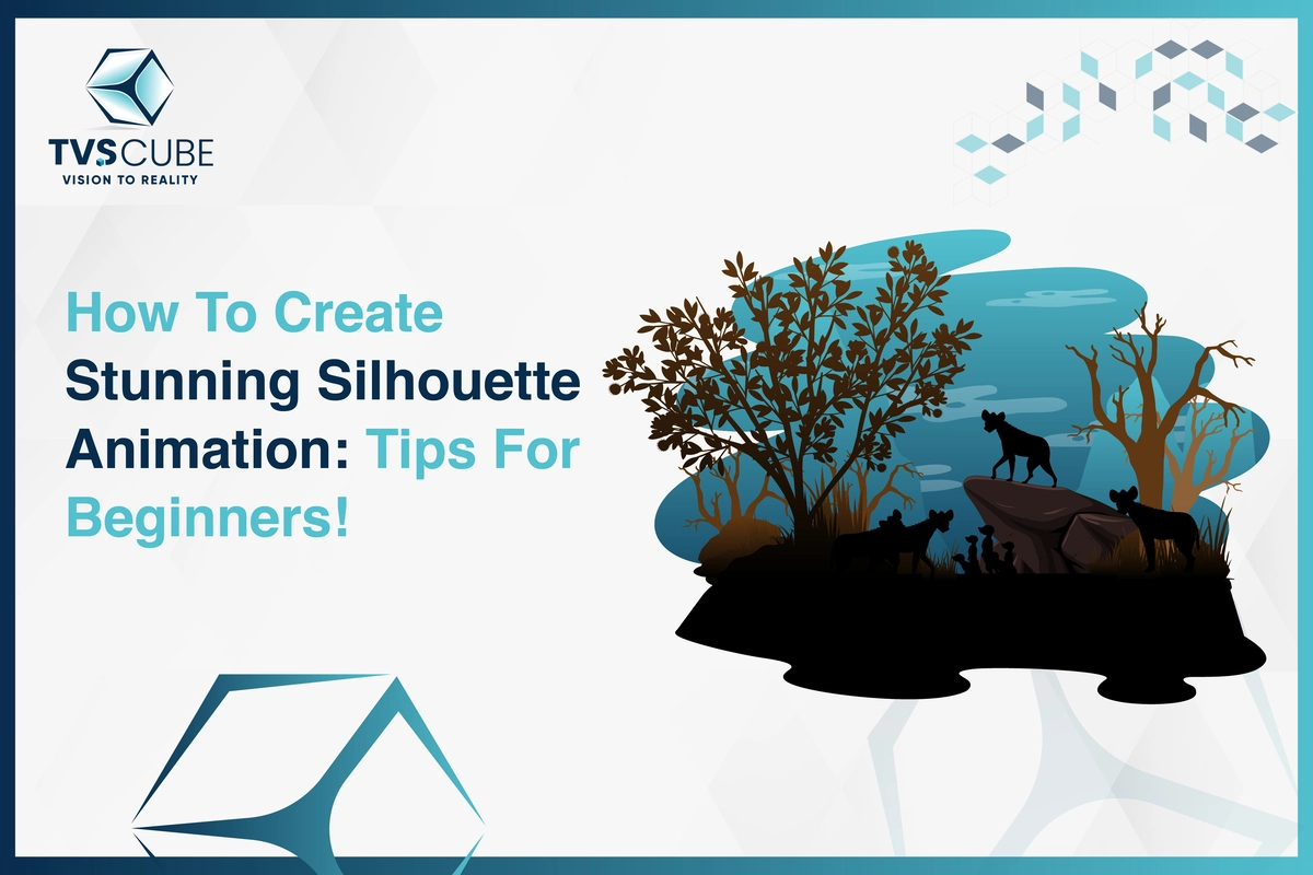 Create Stunning Silhouette Animation Tips For Beginners By TVS Cube