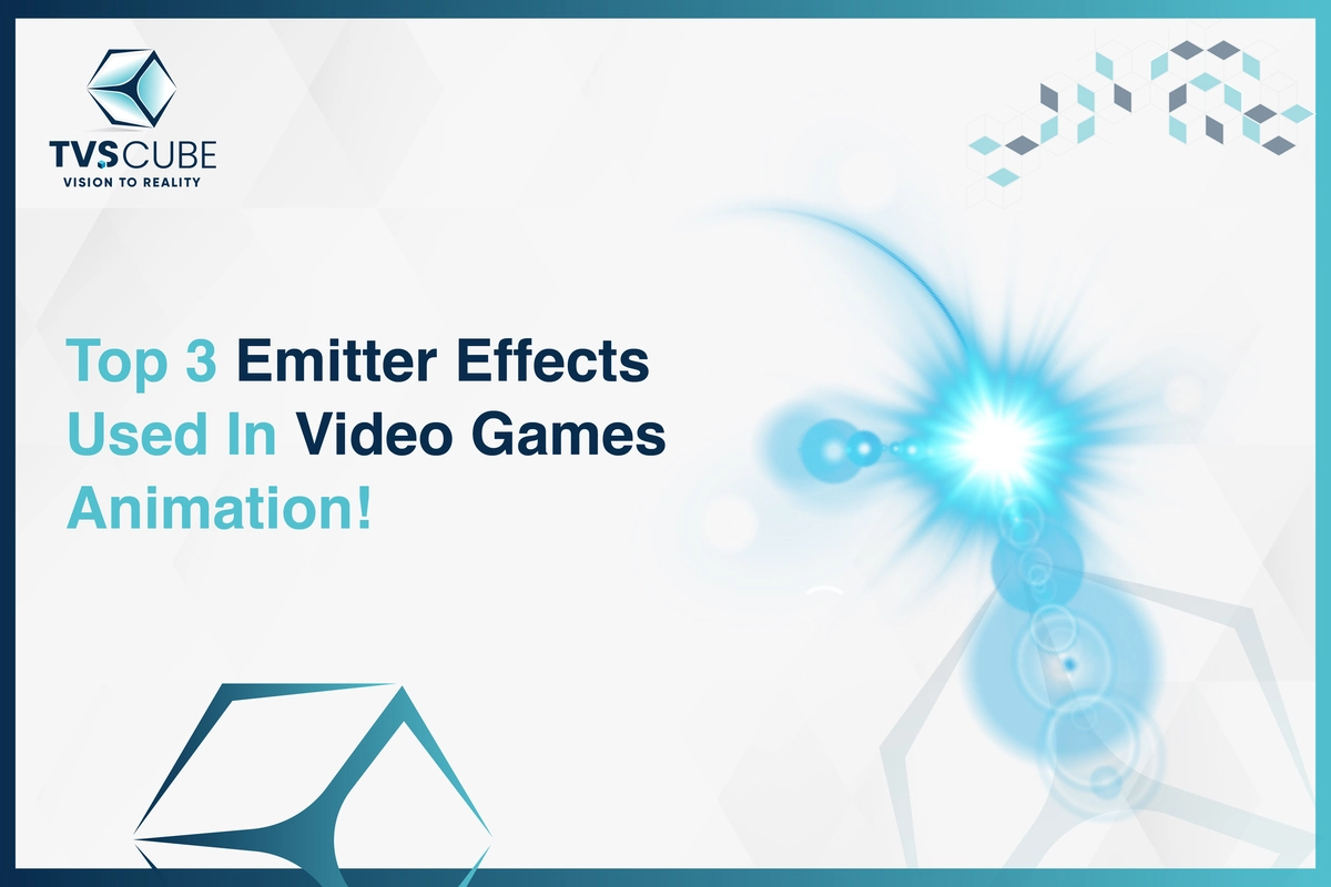 Top 3 Emitter Effects Used In Video Games Animation By TVS Cube